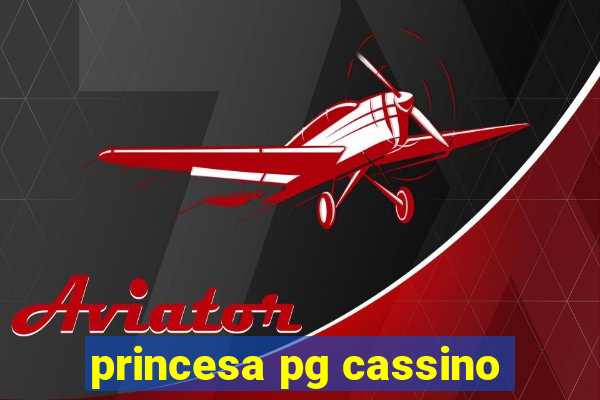 princesa pg cassino